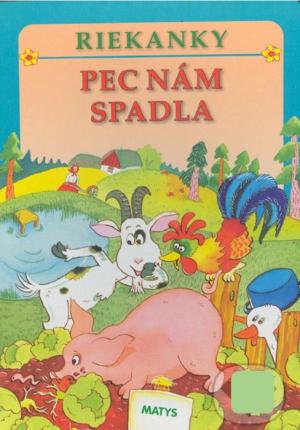Pec nám spadla - vyd. MATYS