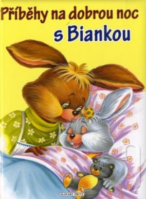 Príbehy na dobrú noc s Biankou - prelož. Monika Kostelníková