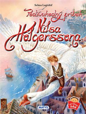 Podivuhodný príbeh Nilsa Holgerssona - Selma Lagerlöf