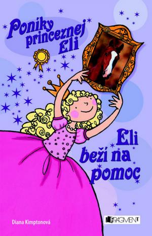 Poníky princeznej Eli; Eli beží na pomoc - Diana Kimptonová 