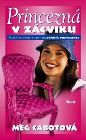 Princezná v zácviku 6. pokračovanie bestselleru Denník Princeznej - Meg Cabotová