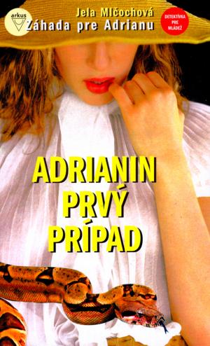 Záhada pre Adrianu - Adrianin prvý prípad - Jela Mlčochová 1