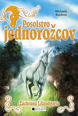 Posolstvo jednorožcov 3 – Záchrana Lilandgarie - Michaela Burdová 1